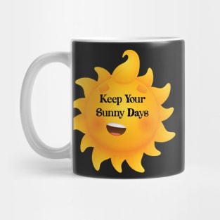 Keep Your Sunny Days Mug